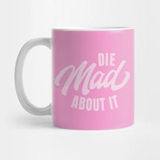 Die Mad About It Mug